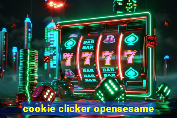 cookie clicker opensesame